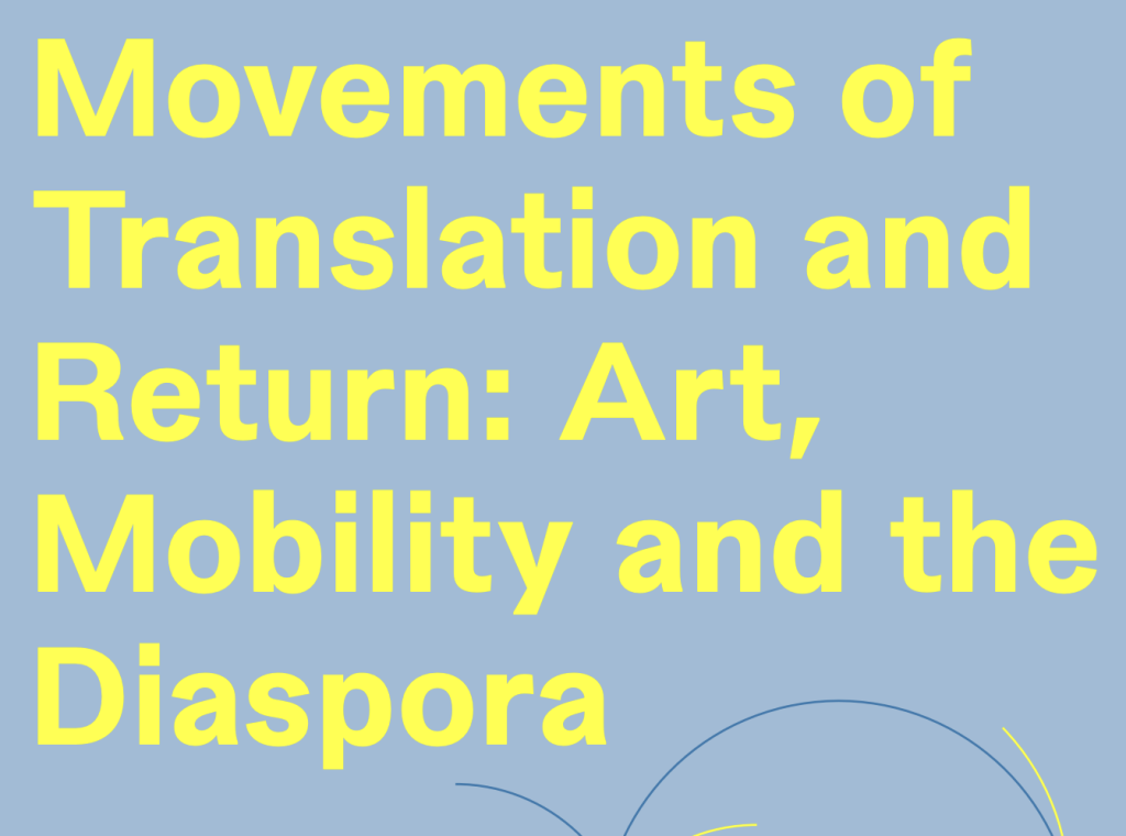 Movements of Translation and Return: Reimagining Artistic Mobility Between Africa and Europe